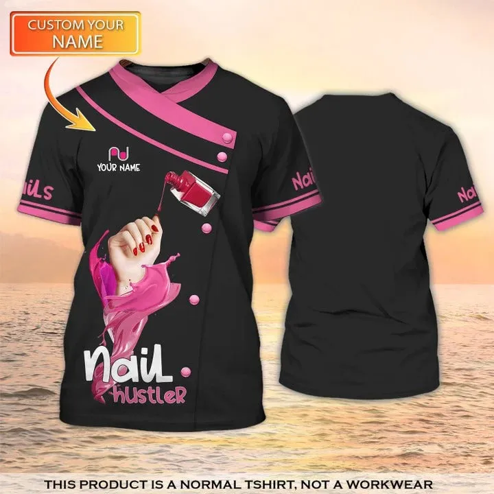 3D All Over Print Nail Hustler Shirts Custom Nails Uniform Manicurist Gift