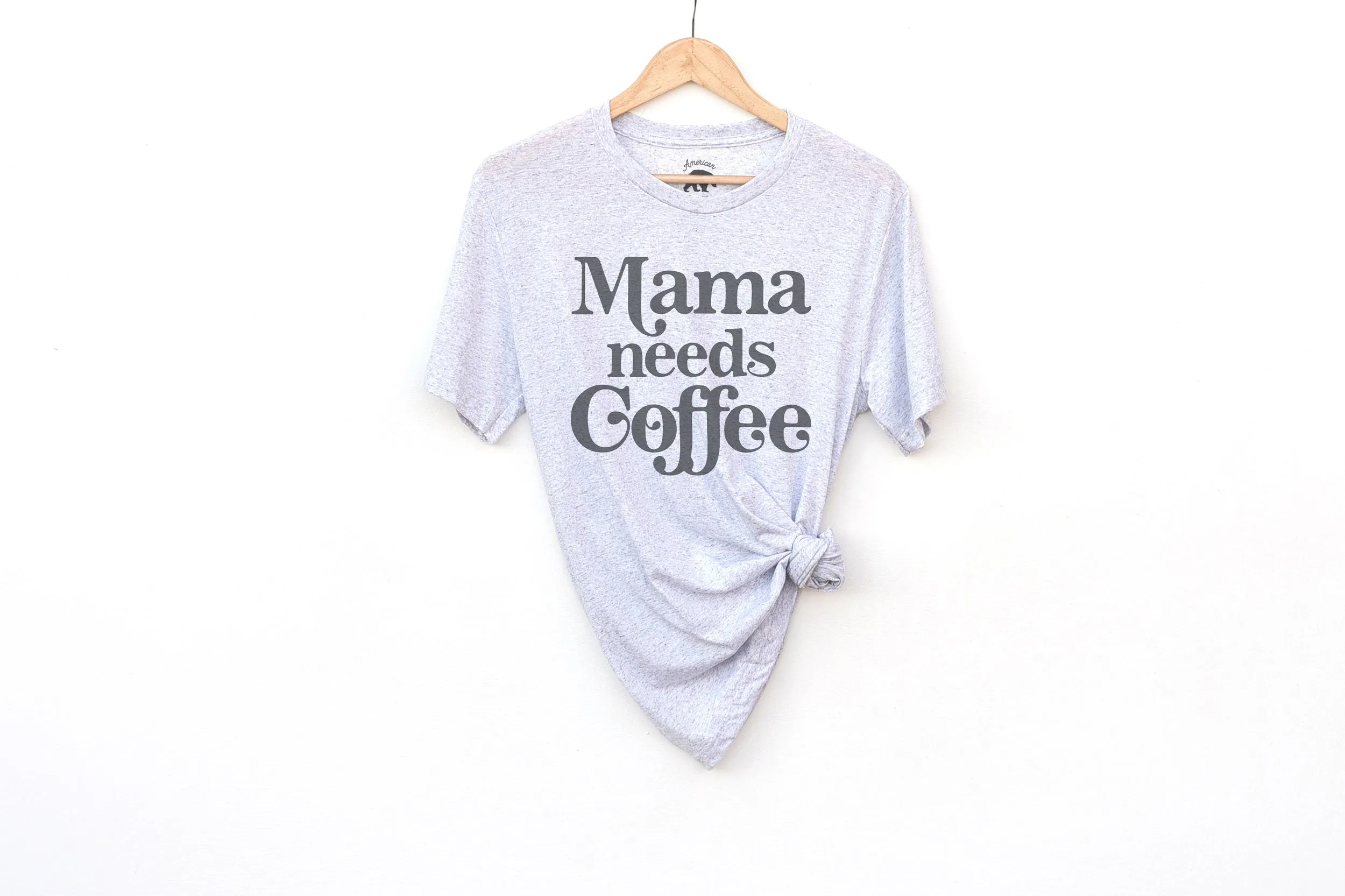 Mama Needs Coffee Adult Shirts - light or dark artwork